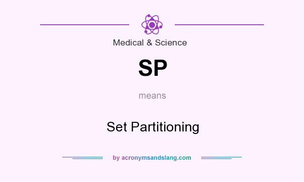 What does SP mean? It stands for Set Partitioning