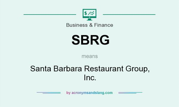 What does SBRG mean? It stands for Santa Barbara Restaurant Group, Inc.