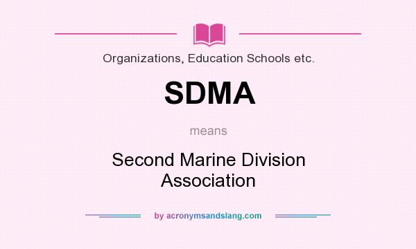 What does SDMA mean? It stands for Second Marine Division Association
