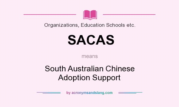 What does SACAS mean? It stands for South Australian Chinese Adoption Support