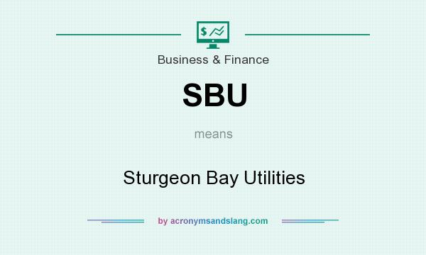 What does SBU mean? It stands for Sturgeon Bay Utilities