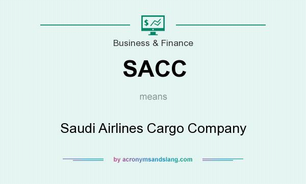What does SACC mean? It stands for Saudi Airlines Cargo Company