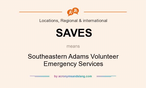 What does SAVES mean? It stands for Southeastern Adams Volunteer Emergency Services