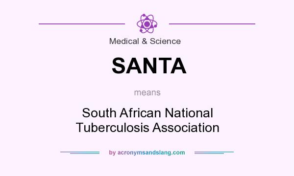 What does SANTA mean? It stands for South African National Tuberculosis Association