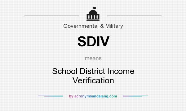 What does SDIV mean? It stands for School District Income Verification