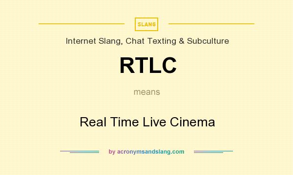 What does RTLC mean? It stands for Real Time Live Cinema