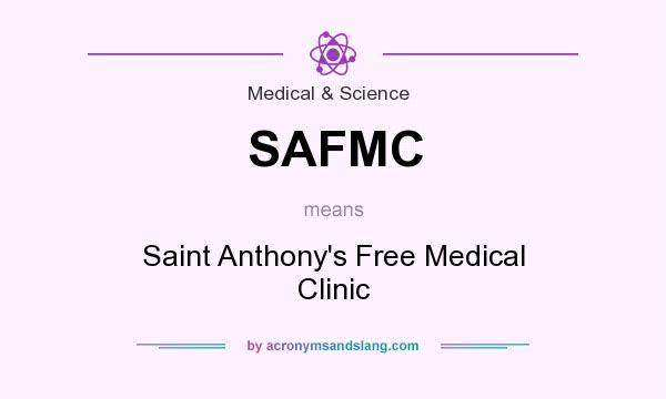 What does SAFMC mean? It stands for Saint Anthony`s Free Medical Clinic