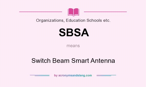 What does SBSA mean? It stands for Switch Beam Smart Antenna