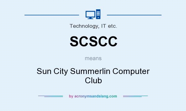 What does SCSCC mean? It stands for Sun City Summerlin Computer Club