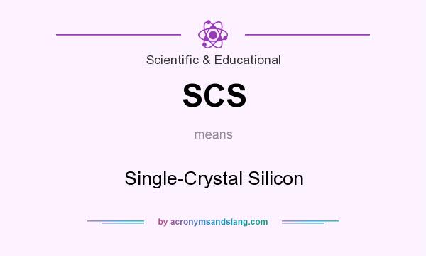 What does SCS mean? It stands for Single-Crystal Silicon