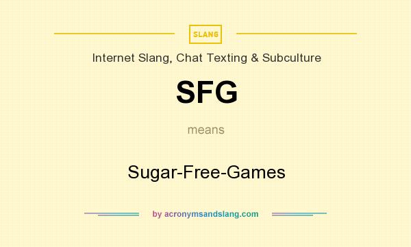 What does SFG mean? It stands for Sugar-Free-Games