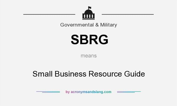 What does SBRG mean? It stands for Small Business Resource Guide