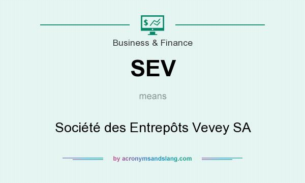 What does SEV mean? It stands for Société des Entrepôts Vevey SA