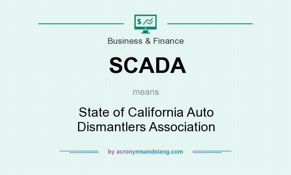 What does SCADA mean? It stands for State of California Auto Dismantlers Association