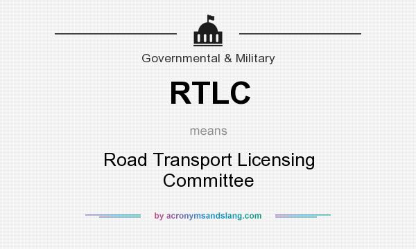What does RTLC mean? It stands for Road Transport Licensing Committee