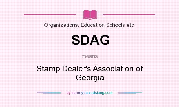 What does SDAG mean? It stands for Stamp Dealer`s Association of Georgia