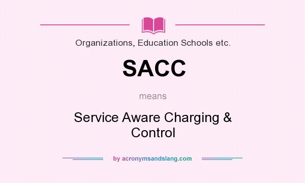 What does SACC mean? It stands for Service Aware Charging & Control