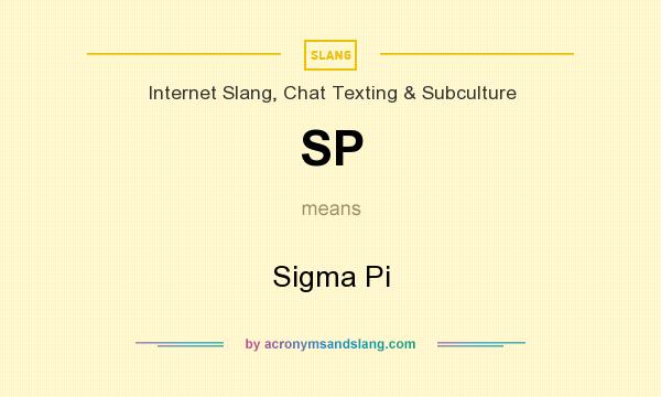 What does SP mean? It stands for Sigma Pi