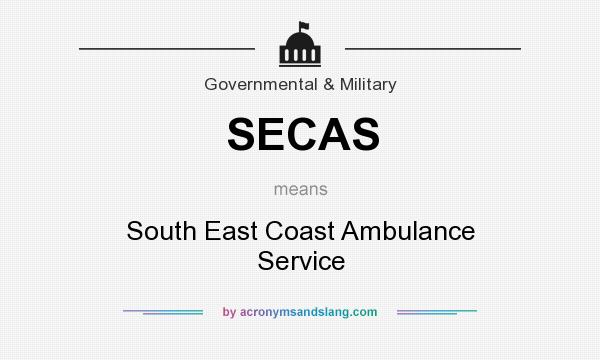 What does SECAS mean? It stands for South East Coast Ambulance Service