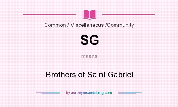 What does SG mean? It stands for Brothers of Saint Gabriel