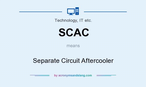 What does SCAC mean? It stands for Separate Circuit Aftercooler