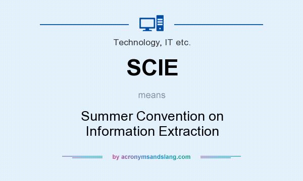 What does SCIE mean? It stands for Summer Convention on Information Extraction