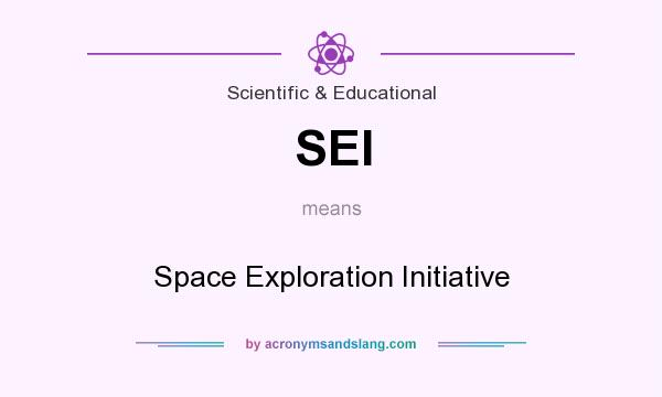 What does SEI mean? It stands for Space Exploration Initiative