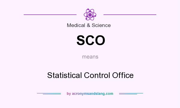 What does SCO mean? It stands for Statistical Control Office
