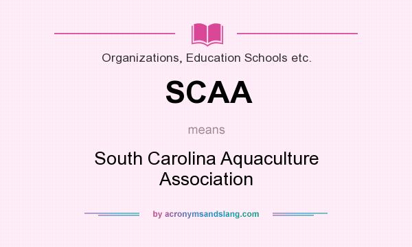 What does SCAA mean? It stands for South Carolina Aquaculture Association