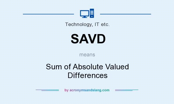 What does SAVD mean? It stands for Sum of Absolute Valued Differences