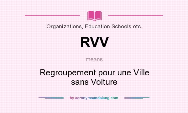 What does RVV mean? It stands for Regroupement pour une Ville sans Voiture