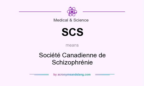 What does SCS mean? It stands for Société Canadienne de Schizophrénie