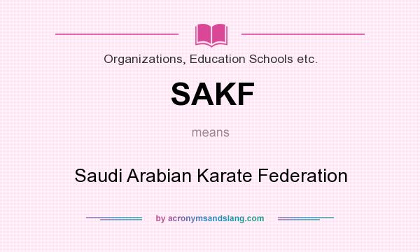 What does SAKF mean? It stands for Saudi Arabian Karate Federation