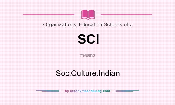 What does SCI mean? It stands for Soc.Culture.Indian