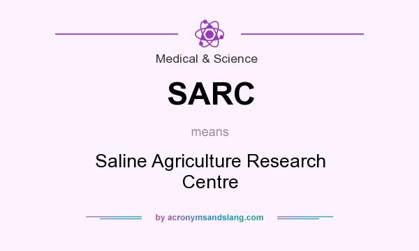What does SARC mean? It stands for Saline Agriculture Research Centre