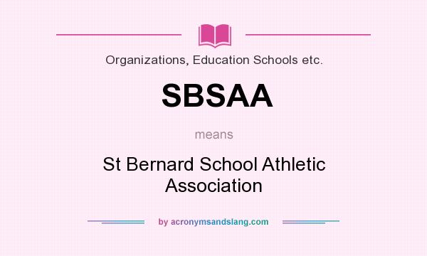 What does SBSAA mean? It stands for St Bernard School Athletic Association