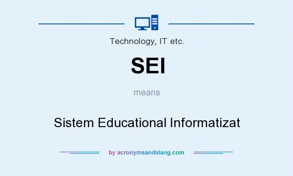 What does SEI mean? It stands for Sistem Educational Informatizat