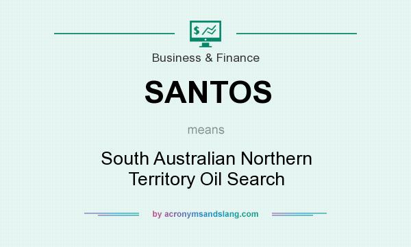 What does SANTOS mean? It stands for South Australian Northern Territory Oil Search