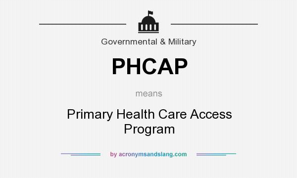 What does PHCAP mean? It stands for Primary Health Care Access Program