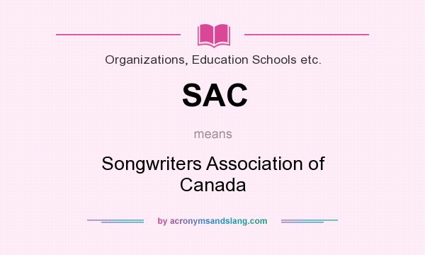 What does SAC mean? It stands for Songwriters Association of Canada