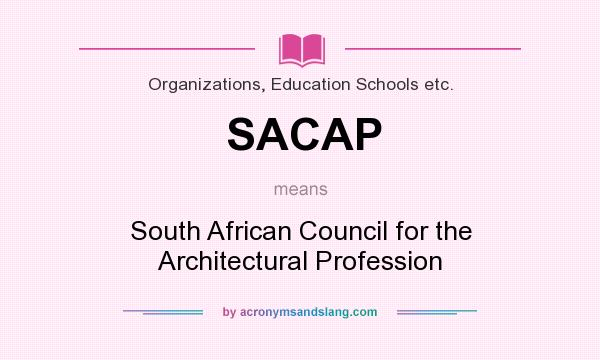What does SACAP mean? It stands for South African Council for the Architectural Profession