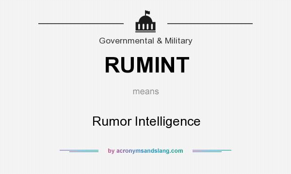 What does RUMINT mean? It stands for Rumor Intelligence