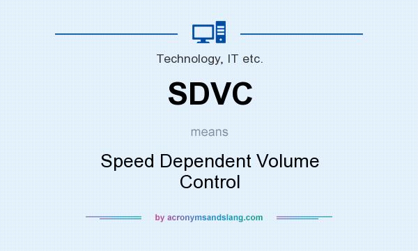 What does SDVC mean? It stands for Speed Dependent Volume Control