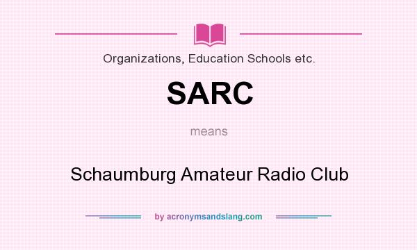 What does SARC mean? It stands for Schaumburg Amateur Radio Club