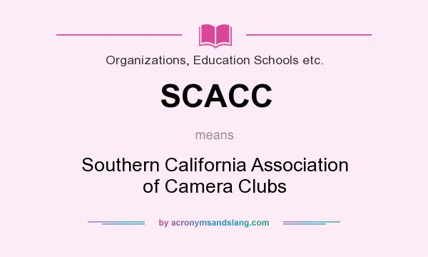 What does SCACC mean? It stands for Southern California Association of Camera Clubs
