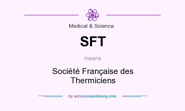 What does SFT mean? It stands for Société Française des Thermiciens
