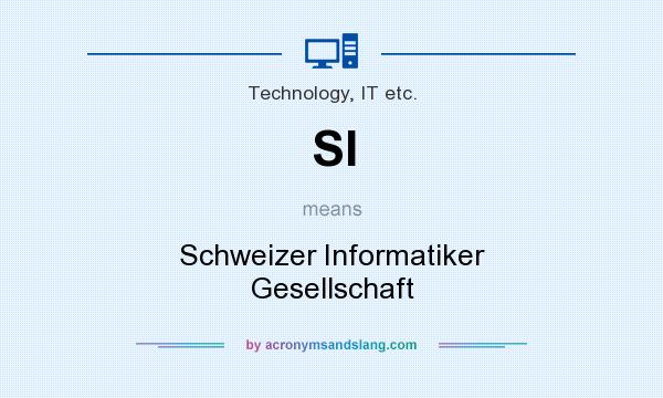 What does SI mean? It stands for Schweizer Informatiker Gesellschaft