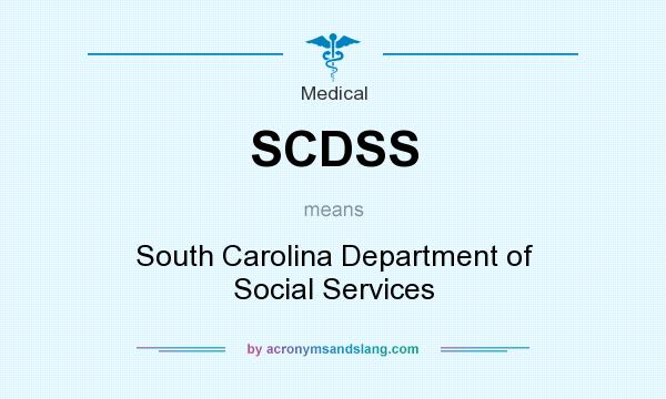 What does SCDSS mean? It stands for South Carolina Department of Social Services