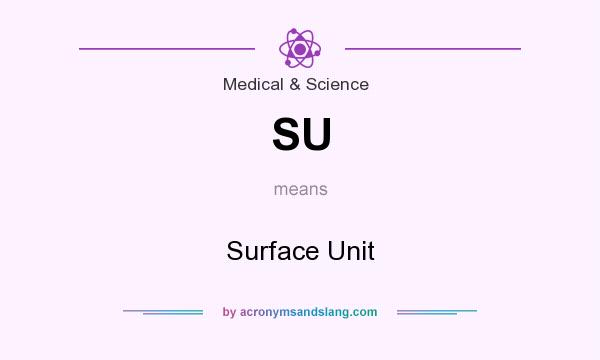 What does SU mean? It stands for Surface Unit