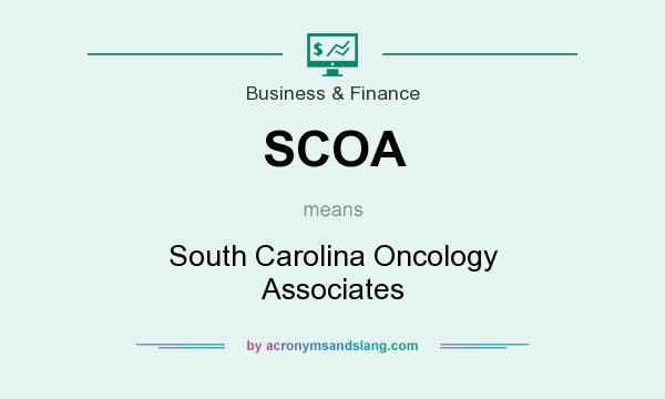 What does SCOA mean? It stands for South Carolina Oncology Associates